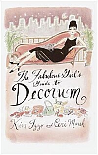 The Fabulous Girls Guide to Decorum (Paperback, 1st, Deckle Edge)