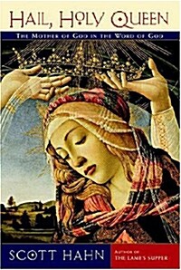 Hail, Holy Queen: The Mother of God in the Word of God (Paperback)