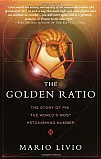 The Golden Ratio: The Story of Phi, the Worlds Most Astonishing Number (Paperback)
