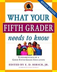 [중고] What Your Fifth Grader Needs to Know: Fundamentals of a Good Fifth-Grade Education (Paperback, Revised)