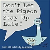[중고] Dont Let the Pigeon Stay Up Late! (Hardcover)