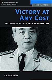 Victory at Any Cost: The Genius of Viet Nams Gen. Vo Nguyen Giap (Mass Market Paperback)