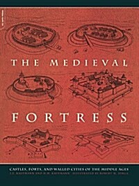 The Medieval Fortress: Castles, Forts and Walled Cities of the Middle Ages (Paperback)