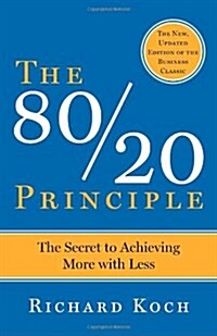 The 80/20 Principle, Expanded and Updated: The Secret to Achieving More with Less (Paperback)