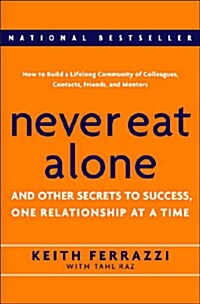 [중고] Never Eat Alone: And Other Secrets to Success, One Relationship at a Time (Hardcover)