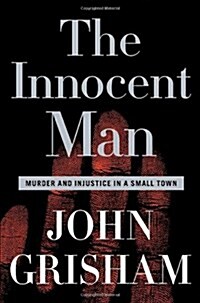 [중고] The Innocent Man: Murder and Injustice in a Small Town (Hardcover)