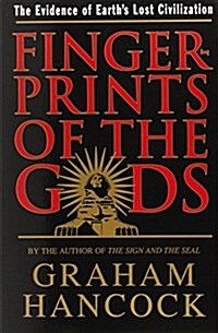 Fingerprints of the Gods: The Evidence of Earths Lost Civilization (Paperback)