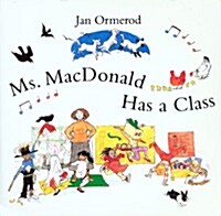 Ms. Macdonald Has a Class (Paperback, Reprint)