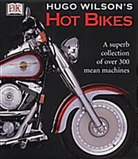 Hugo Wilsons Hot Bikes  : A Superb Collection of Over 300 Mean Machines (paperback)