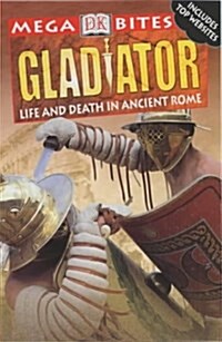 Gladiators : Life and Death in Ancient Rome (Paperback)