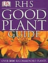 RHS Good Plant Guide  : over 3000 recommended plants (paperback)