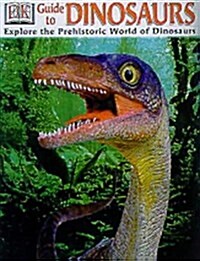 DK Guide to Dinosaurs  : A Thrilling Journey Through Prehistoric Times (hardcover)