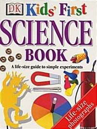 DK Kidss First Science Book  : A life-size guide to simple experiments (hardcover)