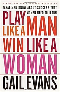 [중고] Play Like a Man, Win Like a Woman: What Men Know about Success That Women Need to Learn (Paperback)
