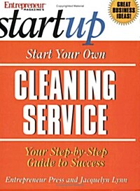 Start Your Own Cleaning Service: Your Step by Step Guide to Success                                  (Paperback) (Paperback, 1)
