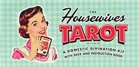 The Housewives Tarot: A Domestic Divination Kit (Cards)
