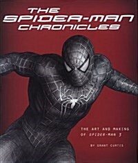 The Spider-Man Chronicles : The Art and Making of Spider-Man 3 (Hardcover)