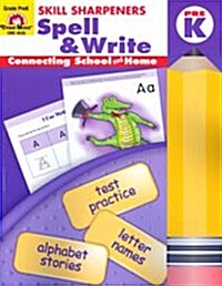 Skill Sharpeners: Spell & Write, Prek Workbook (Paperback, Teacher)