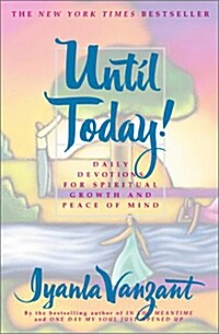 Until Today!: Daily Devotions for Spiritual Growth and Peace of Mind (Paperback)