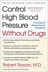 Control High Blood Pressure Without Drugs: A Complete Hypertension Handbook (Paperback, Revised and Upd)