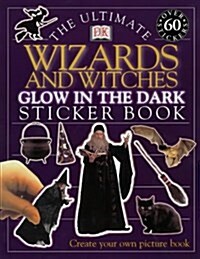 the Ultimate Wizards and Witches  : Glow in the Dark (Sticker Book) (paperback)