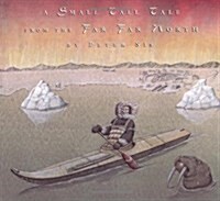 [중고] A Small Tall Tale from the Far Far North (Paperback, Reprint)