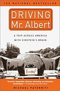 Driving Mr. Albert: A Trip Across America with Einsteins Brain (Paperback)