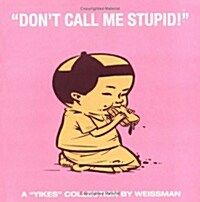 Dont Call Me Stupid (Paperback)