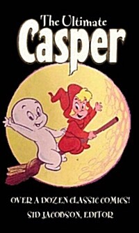 The Ultimate Casper Comics Collection! (Paperback)