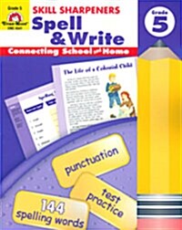 Skill Sharpeners: Spell & Write, Grade 5 Workbook (Paperback, Teacher)