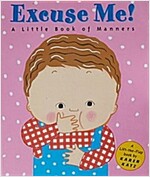 Excuse Me!: A Little Book of Manners (Hardcover)