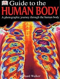DK Guide to the Human Body  : A Photographic journey through the human body (hardcover)