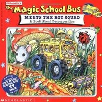 (The) magic school bus meets the rot squad :a book about decompostion 