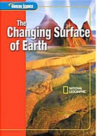 Glencoe Earth Iscience Modules: The Changing Surface of Earth, Grade 6, Student Edition (Hardcover)