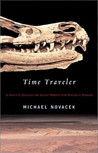 Time Traveler: In Search of Dinosaurs and Ancient Mammals from Montana to Mongolia (Paperback)