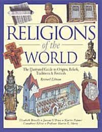 Religions Of The World  : The Illustrated Guide To Origins, Beliefs, Customs & Festivals (Hardcover, 2ND) (Hardcover, Revised)