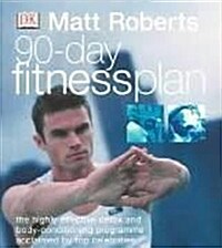 Matt Roberts 90-day Fitness Plan (paperback)