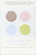 The Geography of Thought: How Asians and Westerners Think Differently...and Why (Paperback)