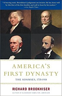 Americas First Dynasty: The Adamses, 1735-1918 (Paperback) (Paperback, 1st)