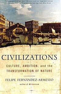 Civilizations: Culture, Ambition, and the Transformation of Nature (Paperback)