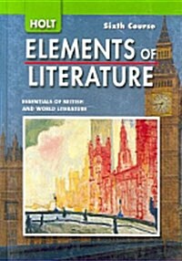 [중고] Holt Elements of Literature, Sixth Course: Essentials of British and World Literature (Hardcover)