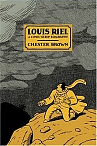 Louis Riel: A Comic-Strip Biography (Paperback)