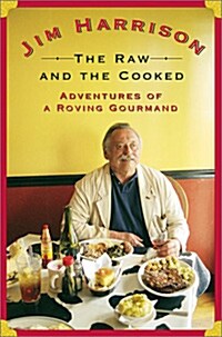 The Raw and the Cooked: Adventures of a Roving Gourmand (Paperback)