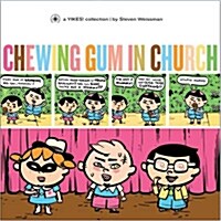 Chewing Gum in Church: A Yikes Collection (Paperback)