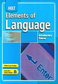 Elements of Language: Student Edition Introductory Course 2007 (Hardcover, Student)