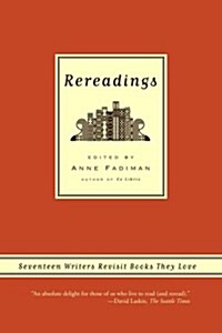 Rereadings: Seventeen Writers Revisit Books They Love (Paperback)