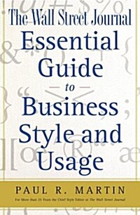The Wall Street Journal Essential Guide to Business Style and Usage (Paperback) (Paperback)