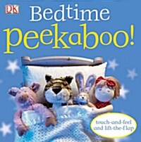 Bedtime Peekaboo!: Touch-And-Feel and Lift-The-Flap (Board Books)