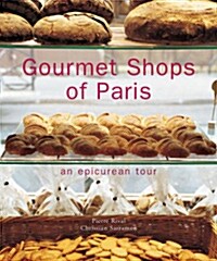 Gourmet Shops of Paris: An Epicurean Tour (Hardcover)