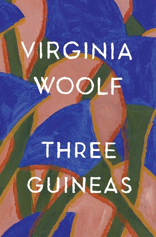 Three Guineas: The Virginia Woolf Library Authorized Edition (Paperback)